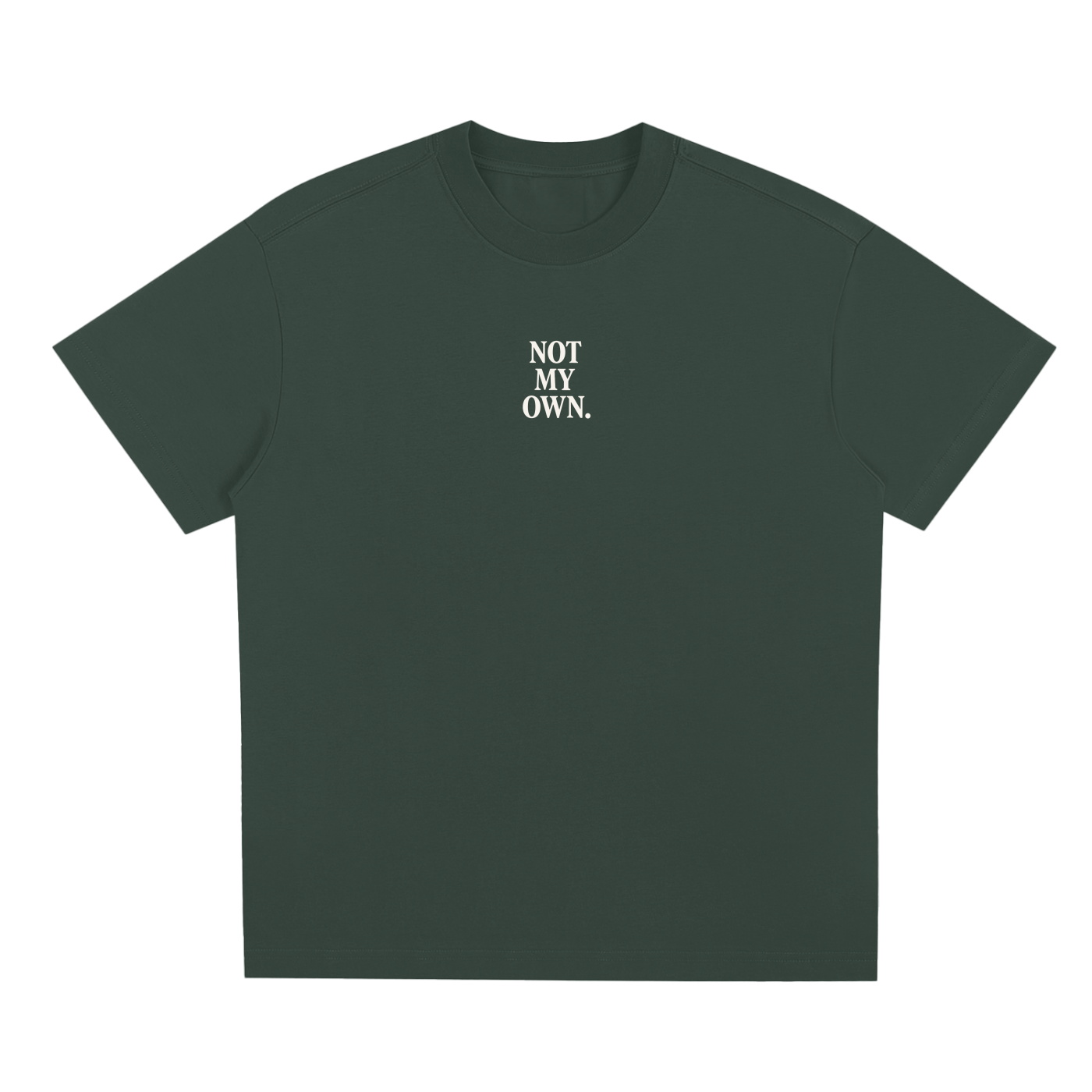 "NOT MY OWN." Tee