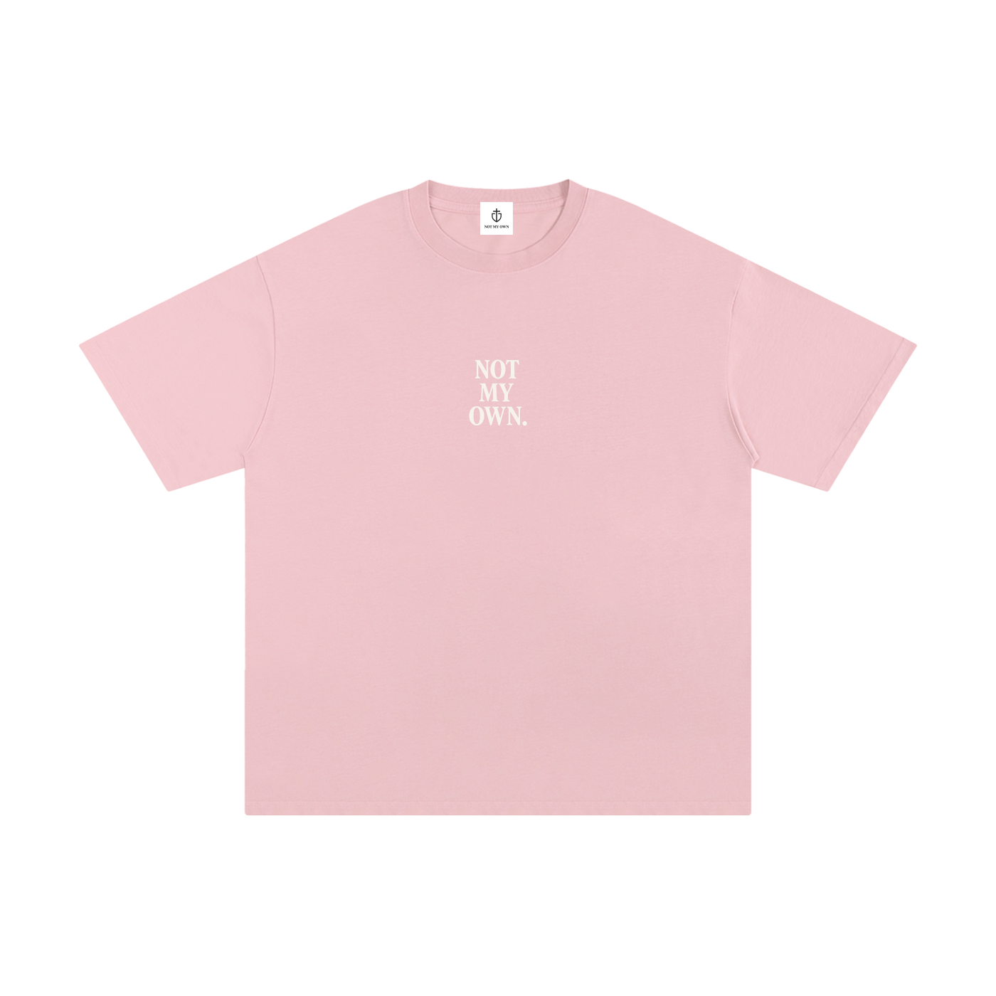 "NOT MY OWN" Tee