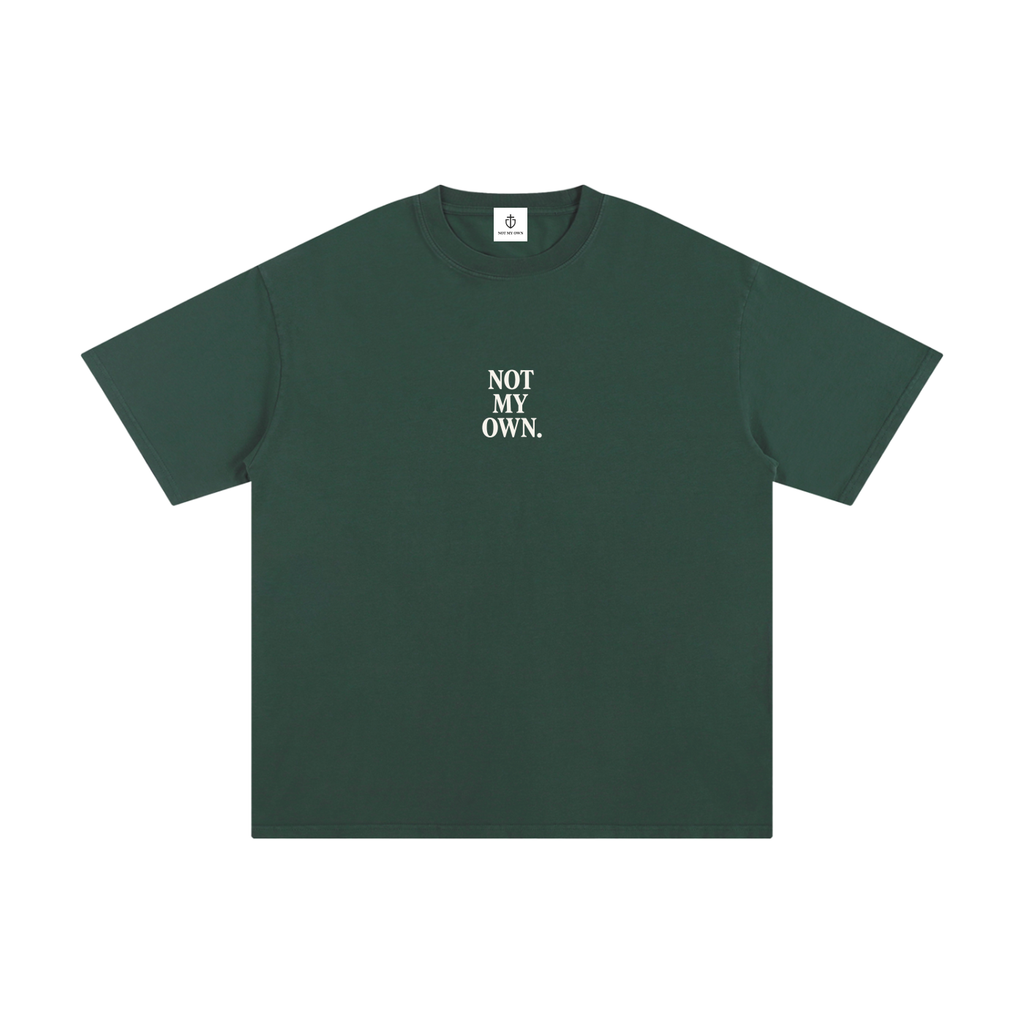 "NOT MY OWN" Tee