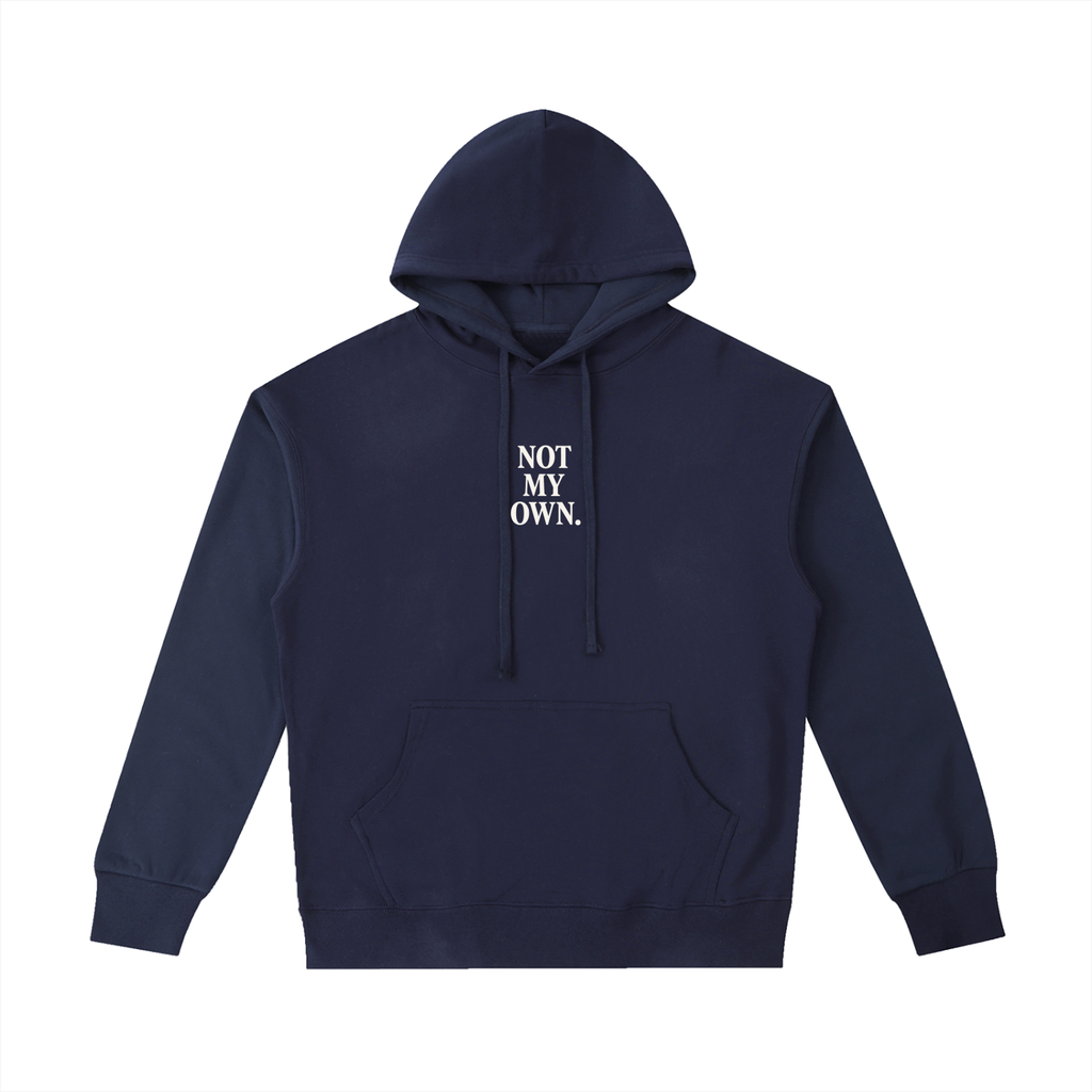 "NOT MY OWN" Cotton Hoodie