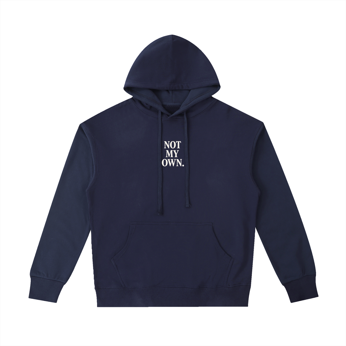 "NOT MY OWN" Cotton Hoodie