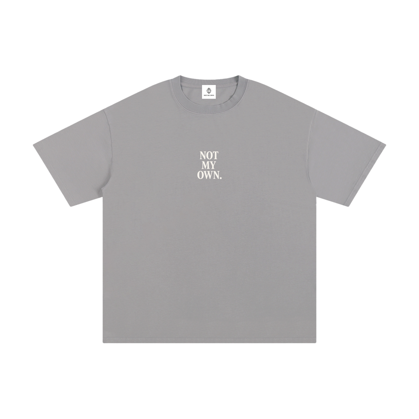 "NOT MY OWN" Tee