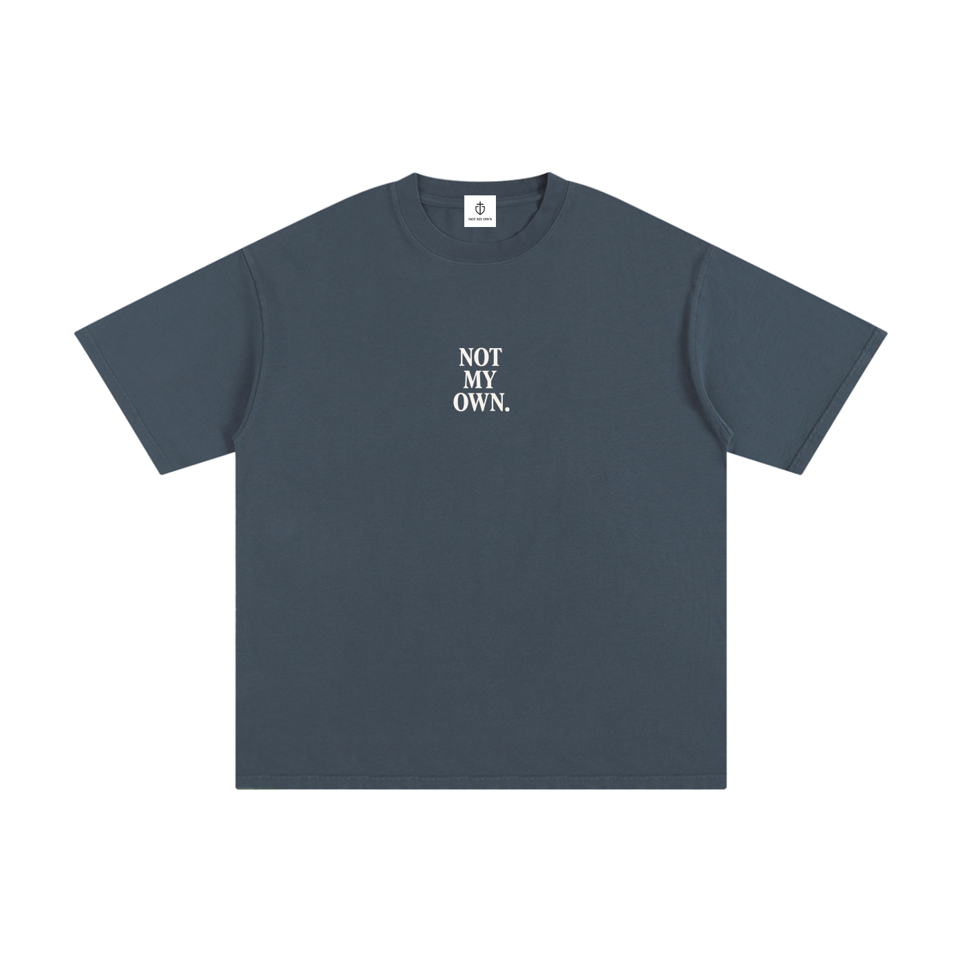 "NOT MY OWN" Tee