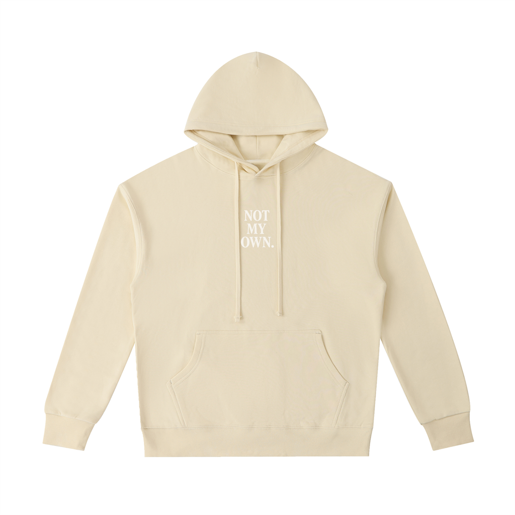 "NOT MY OWN" Cotton Hoodie