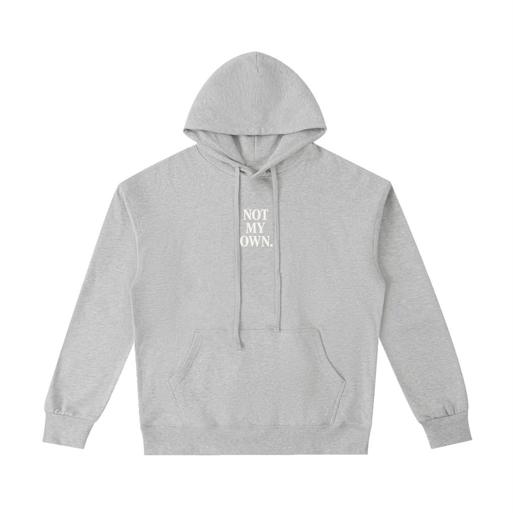 "NOT MY OWN" Cotton Hoodie